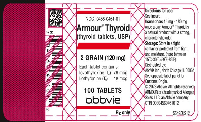 NDC 0456-0461-01 
Armour® Thyroid
(thyroid tablets, USP)
2 GRAIN (120 mg)
Each tablet contains: 
levothyroxine (T4) 76 mcg 
liothyronine (T3) 18 mcg 
100 TABLETS
abbvie
Rx only

