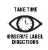 Observe label directions
