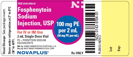 NDC 0143-9704-01 Fosphenytoin Sodium Injection, USP 100 mg PE per 2 mL (50 mg PE per mL) For IV or IM Use 2 mL Single Dose Vial PE = PHENYTOIN SODIUM EQUIVALENTS NOVAPLUS® Rx ONLY