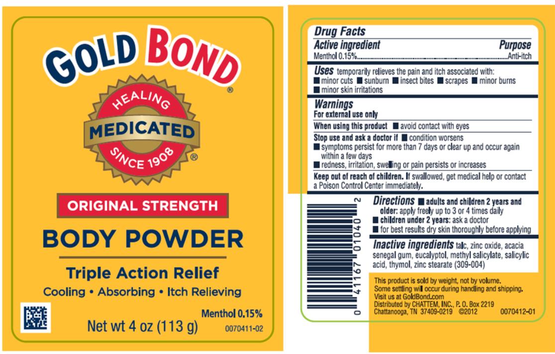 Gold Bond
Medicated Healing Since 1908
Original Strength
BODY POWDER
Triple Action Relief
Cooling ● Absorbing ● Itch Relieving
Menthol 0.15%
Net wt 4 oz (113 g)
