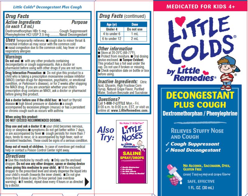 Description: PRINCIPAL DISPLAY PANEL
Little Colds by Little Remedies
Decongestant Plus Cough
1 FL. OZ. (30 mL)