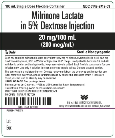 100 mL Single Dose Flexible Container NDC 0143-9719-01 Milrinone Lactate in 5% Dextrose Injection 20 mg/100 mL (200 mcg/mL) Rx Only Sterile Nonpyrogenic Each mL contains milrinone lactate equivalent to 0.2 mg milrinone, 0.282 mg lactic acid, 49.4 mg Dextrose Anhydrous, USP in Water for Injection, USP. The pH is adjusted to between 3.2 and 4.0 with lactic acid or sodium hydroxide. No preservative is added. Each flexible container is for one infusion only. Use only if solution is clear, colorless to pale yellow. Discard unused portion. The overwrap is a moisture barrier. Do not remove unit from the overwrap until ready for use. After removing overwrap, check for minute leaks by squeezing container firmly. If leaks are found, discard unit as sterility may be impaired. USUAL DOSAGE: See package insert. Store at 20º to 25ºC (68º to 77ºF) [See USP Controlled Room Temperature]. Protect from freezing. Avoid excessive heat. See insert. MUST NOT BE USED IN SERIES CONNECTIONS. TO OPEN - TEAR AT NOTCH