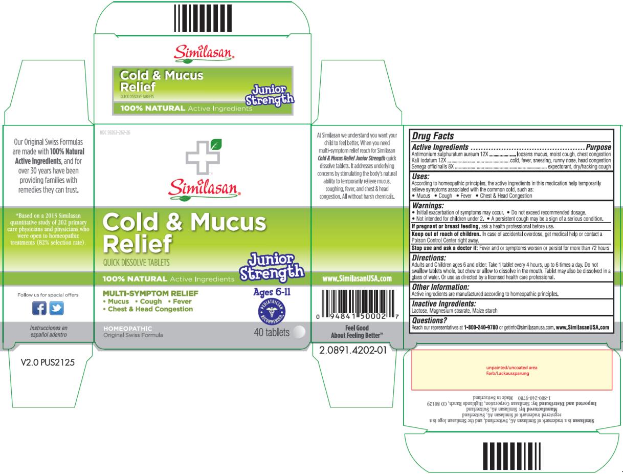 PRINCIPAL DISPLAY PANEL
NEW
NDC 59262-262-26
Similasan
Cold & Mucus 
Relief
Junior Strength
QUICK DISSOLVE  TABLETS
40 tablets