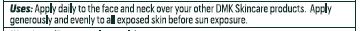 Uses: Apply daily to the face and neck over your other DMK Skincare products. Apply generously and evenly to all exposed skin before sun exposure.