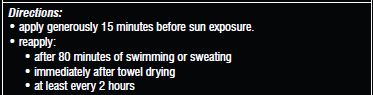 Directions: apply generously 15 minutes before sun exposure. reapply: after 80 minutes of swimming or sweating. immediately after towel drying. at least every 2 hours.