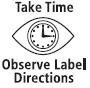 Take time Observe label directions image