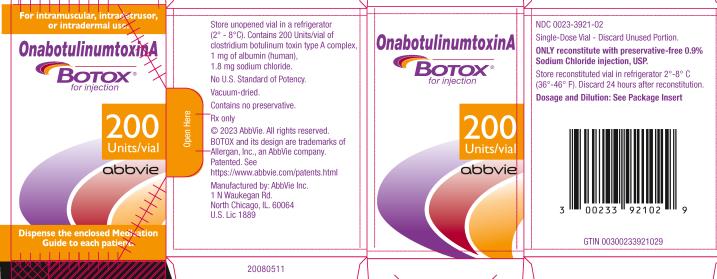PRINCIPAL DISPLAY PANEL
NDC 0023-3921-02
Onabotulinumtoxin A
BOTOX
for injection
200 Units/Vial
