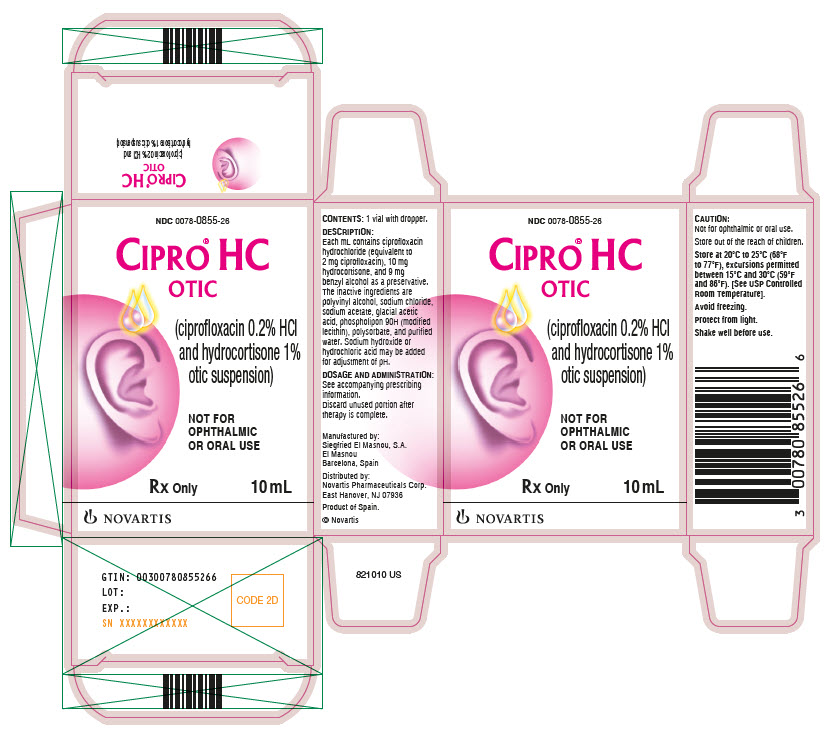 PRINCIPAL DISPLAY PANEL
									NDC 0078-0855-26
									CIPRO® HC OTIC
									(ciprofloxacin 0.2% HCI and hydrocortisone 1% otic suspension)
									NOT FOR OPHTHALMIC OR ORAL USE
									Rx O