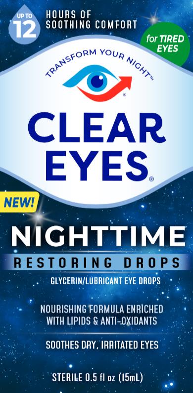 Clear eyes ®
NIGHTTIME 
Restoring Drops

Glycerin / Lubricant Eye Drops 

Sterile		0.5 FL OZ (15 mL)