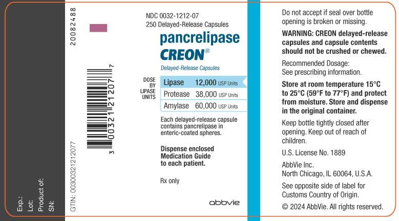 NDC 0032-1212-07
250 Delayed-Release Capsules 
pancrelipase 
CREON® 
Delayed-Release Capsules 
DOSE BY LIPASE UNITS: 
Lipase 12,000 USP Units 
Protease 38,000 USP Units 
Amylase 60,000 USP Units 
Each delayed-release capsule 
contains pancrelipase in 
enteric-coated spheres. 
Dispense enclosed 
Medication Guide 
to each patient.
Rx only 
abbvie 
