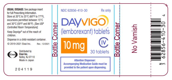 NDC 62856-410-30
DAYVIGO
(lemborexant) tablets
10 mg
30 Tablets
