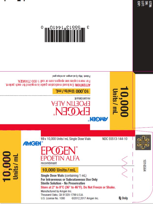 PRINCIPAL DISPLAY PANEL
NDC 55513-144-10
10 x 10,000 Units/mL Single Dose Vials
AMGEN®
EPOGEN®
EPOETIN ALFA
recombinant
10,000 Units/mL
10,000 Units/mL
Single Dose Vials (containing 1 mL)
For Intravenous or Subcutaneous Use Only
Sterile Solution – No Preservative
Store at 2˚ to 8˚C (36˚ to 46˚F).  Do Not Freeze or Shake.
Manufactured by Amgen Inc.
Thousand Oaks, CA 91320-1799 U.S.A.
U.S. License No. 1080
©2012,2017 Amgen Inc.
Rx Only
