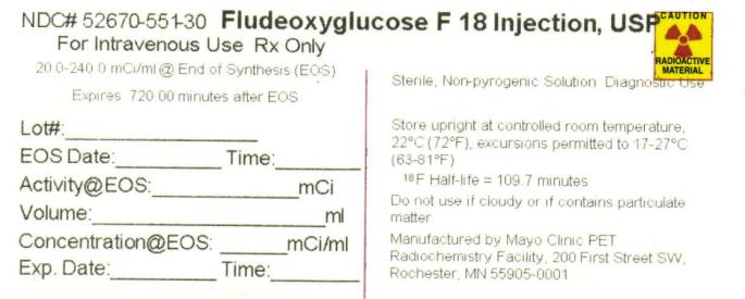 PRINCIPAL DISPLAY PANEL
NDC 52670-551-30
Fludeoxyglucose F 18 Injection, USP
Intravenous Use
Rx Only
