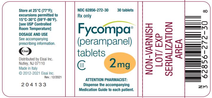 PRINCIPAL DISPLAY PANEL - 2 mg Tablet
NDC 62856-272-30
30 tablets
Rx only
Fycompa™
(perampanel)
tablets
CIII
2 mg
ATTENTION PHARMACIST:
Dispense the accompanying
Medication Guide to each patient.
