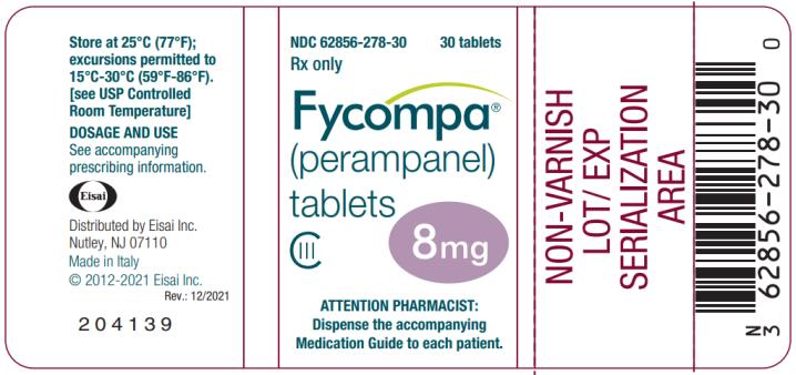PRINCIPAL DISPLAY PANEL - 8 mg Tablet
NDC 62856-278-30
30 tablets
Rx only
Fycompa™
(perampanel)
tablets
CIII
8 mg
ATTENTION PHARMACIST:
Dispense the accompanying
Medication Guide to each patient
