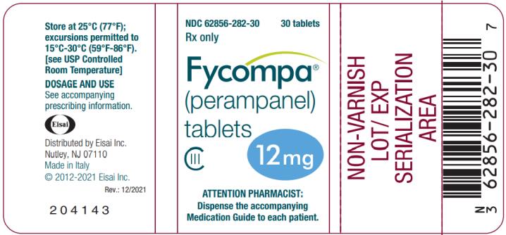 PRINCIPAL DISPLAY PANEL - 12 mg Tablet
NDC 62856-282-30
30 tablets
Rx only
Fycompa™
(perampanel)
tablets
CIII
12 mg
ATTENTION PHARMACIST:
Dispense the accompanying
Medication Guide to each patient.

