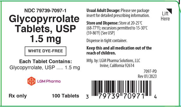 NDC 79739-7097-1
Glycopyrrolate Tablets, USP 1.5 mg 
WHITE DYE-FREE
Each Tablet Contains:
Glycopyrrolate, USP ..... 1.5 mg
LGM Pharma 
Rx only 
100 Tablets 

Usual Adult Dosage: Please see package insert for detailed prescribing information. 
Store and Dispense: Store at 20-25°C (68-77°F); excursions permitted to 15-30°C (58-86°F)[See USP]
Dispense in a tight container.
Keep this and all medication out of the reach of children. 
Mfg. by: LGM Pharma Solutions, LLC 
Irvine, California 92614
7097-PD 
Rev 01/2023
