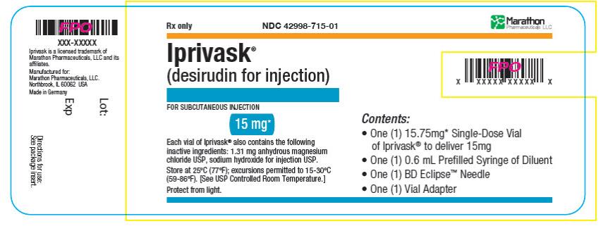 PRINCIPAL DISPLAY PANEL
Rx only
NDC 42998-715-01
Iprivask
(desirudin for injection)
FOR SUBCUTANEOUS INJECTION
15 mg*
Marathon Pharmaceuticals LLC
