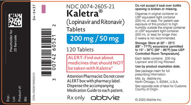 NDC 0074-2605-21 
Kaletra®
(Lopinavir and Ritonavir) 
Tablets 
200 mg / 50 mg 
ALERT: Find out about medicines that should NOT be taken with Kaletra®
Attention Pharmacist: Do not cover ALERT box with pharmacy label. 
Dispense the accompanying Medication Guide to each patient. 
Rx only abbvie 
