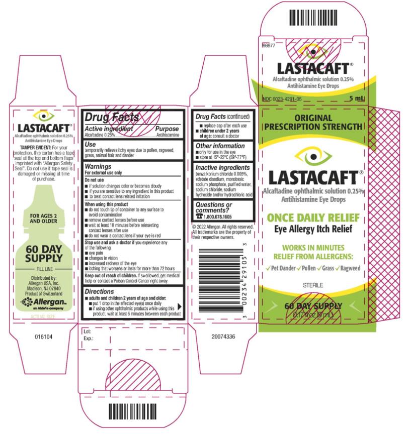 NDC 0023-4291-05
ORIGINAL
PRESCRIPTION STRENGTH
LASTACAFT®
Alcaftadine ophthalmic solution 0.25%
Antihistamine Eye Drops
ONCE DAILY RELIEF
Eye Allergy Itch Relief
WORKS IN MINUTES
RELIEF FROM ALLERGENS:
Pet Dander Pollen Grass Ragweed
STERILE
60 DAY SUPPLY
0.17 fl oz (5 mL)
