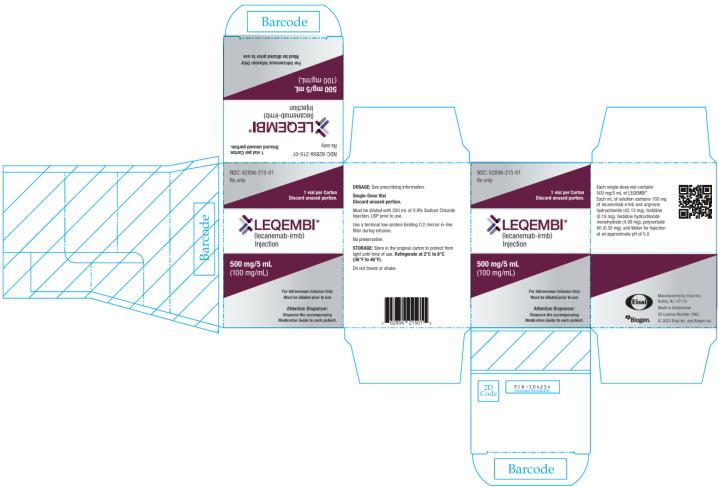 PRINCIPAL DISPLAY PANEL
LEQEMBI
NDC 62856-215-01
(lecanemab-irmb)
Injection
500 mg/5 mL
(100 mg/mL)
