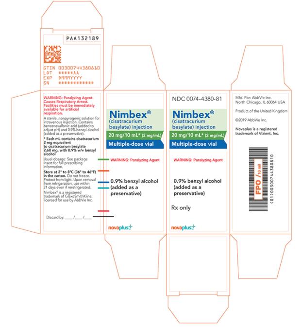 NDC 0074–4380–81 
Nimbex®
(cisatracurium besylate) injection 
20 mg/10 mL* (2 mg/mL) 
Multiple-dose vial 
WARNING: Paralyzing Agent 
0.9% benzyl alcohol (added as a preservative) 
Rx only 
novaplus™+
