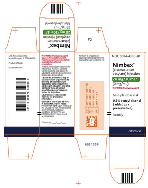 NDC 0074-4380-10 
Nimbex® 
(cisatracurium 
besylate) injection 
20 mg/10 mL* 
(2 mg/mL) 
WARNING: Paralyzing Agent
Multiple-dose vial 
0.9% benzyl alcohol 
(added as a 
preservative)
Rx only 
abbvie 
