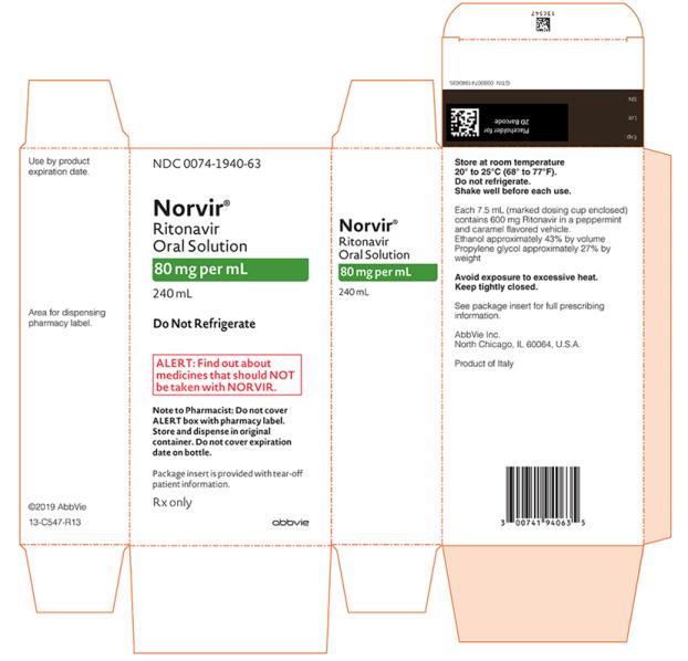 NDC 0074-1940-63 
Norvir®
Ritonavir Oral Solution 80 mg per mL 240 mL 
Do Not Refrigerate
ALERT: Find out about medicines that should NOT be taken with NORVIR. 
Note to Pharmacist: Do not cover ALERT box with pharmacy label. Store and dispense in original container. Do not cover expiration date on bottle. 
Package insert is provided with tear-off patient information. 
Rx only 
abbvie 
