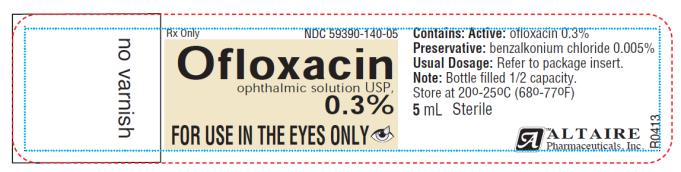 NDC 59390-140-05- Label
Rx Only
Ofloaxcin
ophthalmic solution
0.3%
FOR USE IN THE EYES ONLY
5 mL
Sterile
