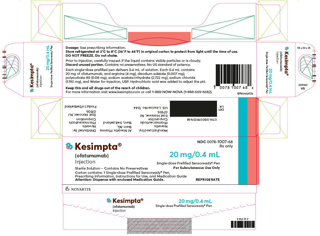 PRINCIPAL DISPLAY PANEL
							NDC 0078-1007-68 
							Rx only
							Kesimpta® (ofatumumab) Injection
							20 mg/0.4 mL
							Single-dose Prefilled Sensoready® Pen For Subcutaneous Use Only
							Sterile Solution - Contains No Preservatives
							Carton contains: 1 Single-dose Prefilled Sensoready ® Pen,
							Prescribing Information, Instructions for Use, and Medication Guide
							Attention: Dispense with enclosed Medication Guide.
							REFRIGERATE
							NOVARTIS