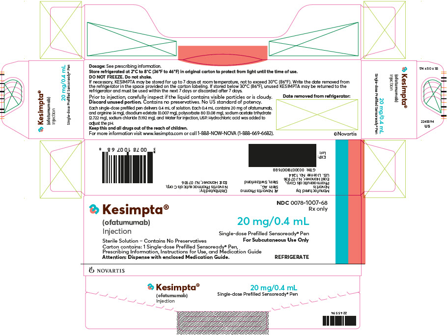 PRINCIPAL DISPLAY PANEL
							NDC 0078-1007-68 
							Rx only
							Kesimpta® (ofatumumab) Injection
							20 mg/0.4 mL
							Single-dose Prefilled Sensoready® Pen For Subcutaneous Use Only
							Sterile Solution - Contains No Preservatives
							Carton contains: 1 Single-dose Prefilled Sensoready ® Pen,
							Prescribing Information, Instructions for Use, and Medication Guide
							Attention: Dispense with enclosed Medication Guide.
							REFRIGERATE
							NOVARTIS