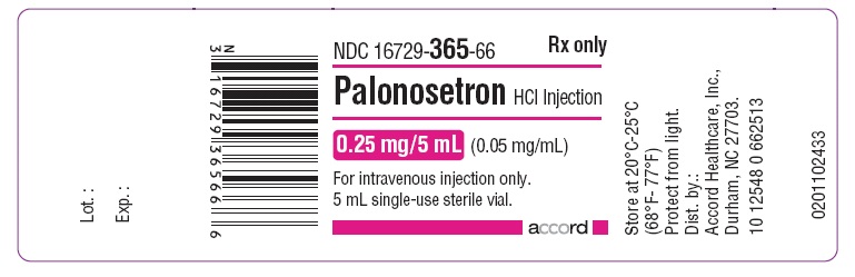 PRINCIPAL DISPLAY PANEL NDC 16729-365-66 palonosetron HCl injection 0.25 mg/5 mL (0.05 mg/mL) For intravenous injection only. 5 mL single-use sterile vial.