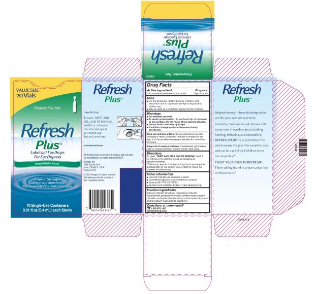 NDC 0023-0403-70
VALUE SIZE
70 Vials
Preservative-free
Refresh
Plus®
Lubricant Eye Drops
For Eye Dryness
MOISTURIZING RELIEF 
Original Strength
Lubricates & Moisturizes
Recommended for Sensitive Eyes
70 Single-Use Containers
0.01 fl oz (0.4 mL) each Sterile

