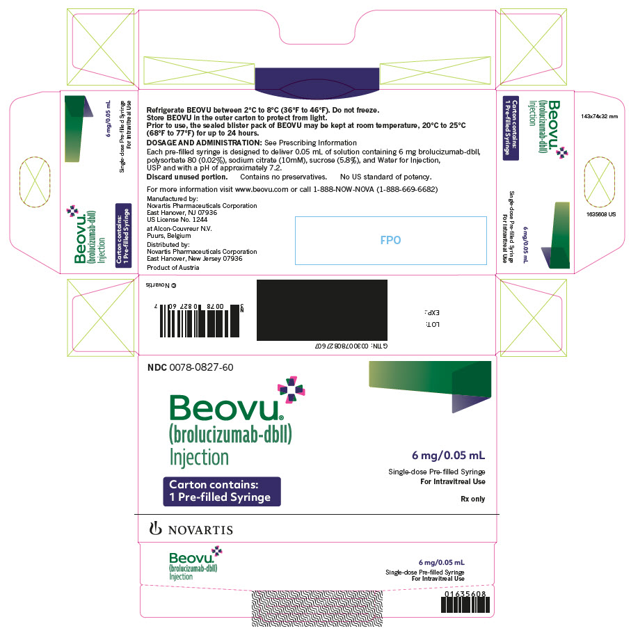 PRINCIPAL DISPLAY PANEL
								NDC 0078 0827 60
								Beovu
								(brolucizumab-dbll) Injection
								6 mg/0.05 mL
								Single-dose Pre-filled Syringe
								For Intravitreal Use
								Carton contains:
								1 Pre-filled Syringe
								Rx only
								NOVARTIS
							