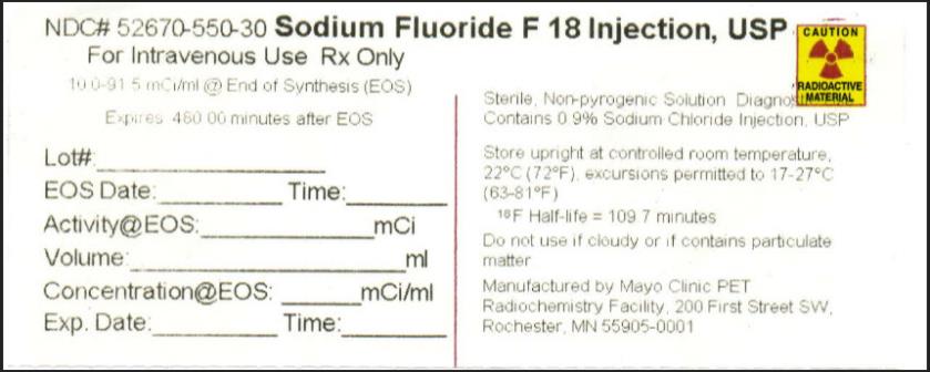 PRINCIPAL DISPLAY PANEL
NDC 52670-550-30
SODIUM FLUORIDE F 18 INJECTION, USP
For Intravenous Use Rx Only
