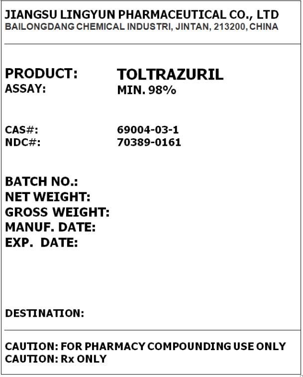 PRINCIPAL DISPLAY PANEL – BULK PRODUCT

JIANGSU LINGYUN PHARMACEUTICAL CO., LTD
BAILONGDANG CHEMICAL INDUSTRI, JINTAN, 213200, CHINA

PRODUCT: TOLTRAZURIL
ASSAY: MIN. 98%

CAS#: 69004-03-1
NDC#: 70389-0161

CAUTION: FOR PHARMACY COMPOUNDING USE ONLY 
CAUTION: Rx ONLY

