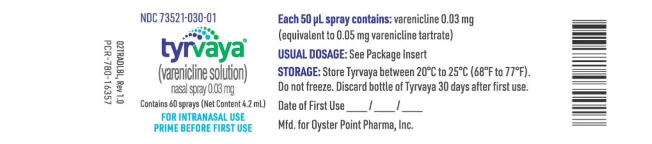 PRINCIPAL DISPLAY PANEL
NDC 73521-030-01
tyrvaya
(varenicline) nasal spray
0.03 mg per spray
Contains 60 sprays (Net Content 4.2 mL)
